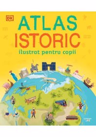 Atlas istoric ilustrat pentru copii
