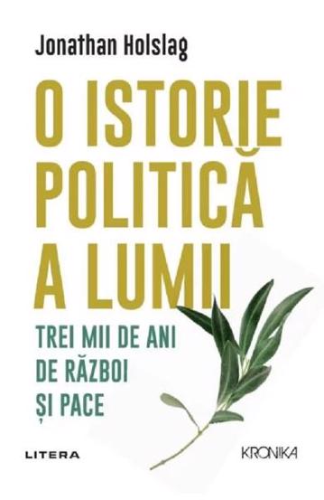 O istorie politica a lumii. Trei mii de ani de razboi si pace