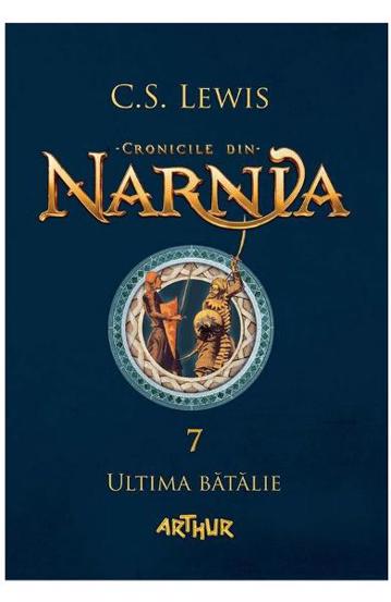 Cronicile din Narnia Vol.7: Ultima batalie