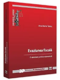 Evaziune fiscala. O abordare juridico-economica