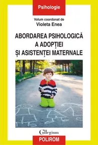 Abordarea psihologica a adoptiei si asistentei maternale