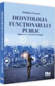 Deontologia functionarului public Ed.5