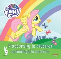 My Little Pony. Fluttershy. In cautarea animalutului potrivit