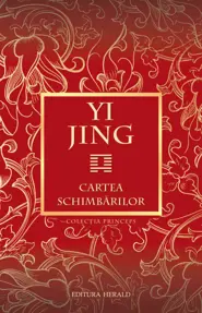 Yi Jing. Cartea schimbarilor
