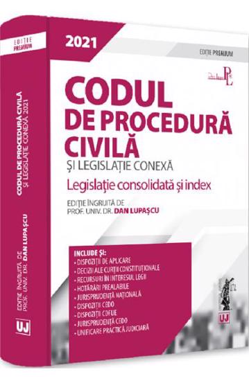 Codul de procedura civila si legislatie conexa 2021