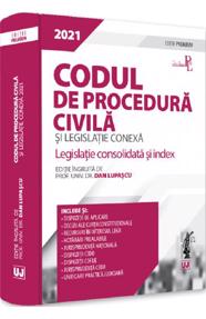 Codul de procedura civila si legislatie conexa 2021
