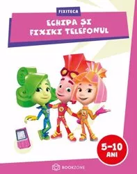 Echipa si Fixiki Telefonul (resigilat)
