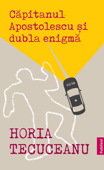 Capitanul Apostolescu si Dubla Enigma