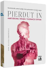 Pierdut in Amsterdam, orasul tolerantei depline