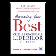Becoming your Best: Cele 12 principii ale liderilor de succes