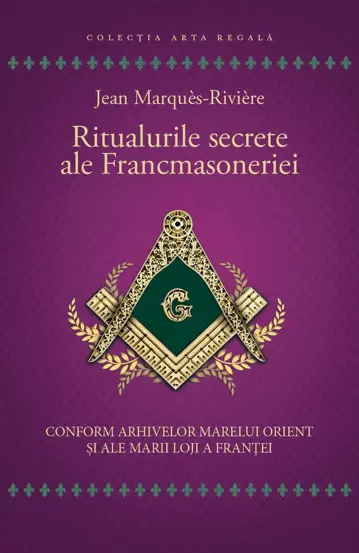 Ritualurile secrete ale Francmasoneriei