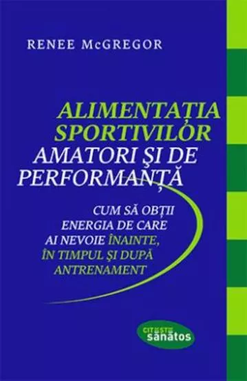 Alimentatia sportivilor amatori si de performanta (resigilat)