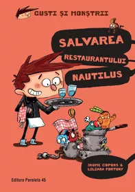 Gusti şi monştrii. Vol. 2: Salvarea restaurantului Nautilus
