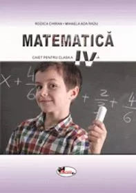 Matematica. Caietul elevului pentru clasa a IV-a