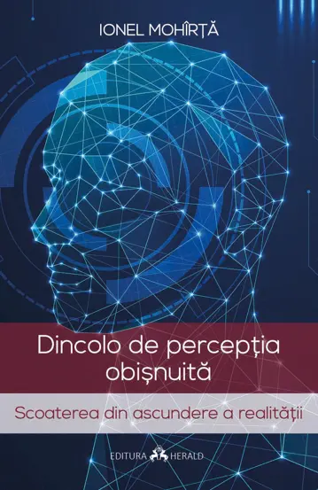 Dincolo de perceptia obisnuita - Scoaterea din ascundere a realitatii