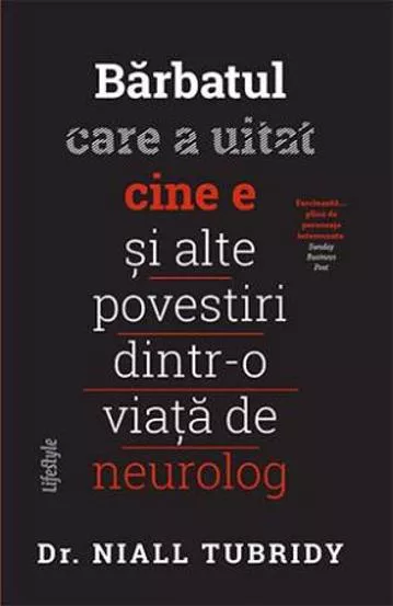 Barbatul care a uitat cine e si alte povestiri dintr-o viata de neurolog