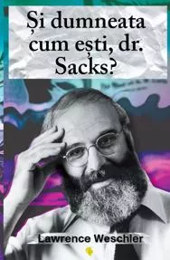 Și dumneata cum ești, dr. Sacks? 