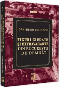 Figuri ciudate și extravagante din Bucureștii de demult