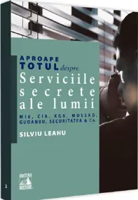 Aproape totul despre... Serviciile secrete ale lumii