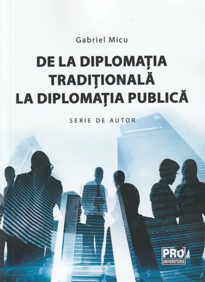 De la diplomatia traditionala la diplomatia publica