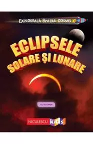 Exploreaza spatiul cosmic: Eclipsele solare si lunare