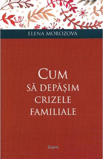 Cum sa depasim crizele familiale