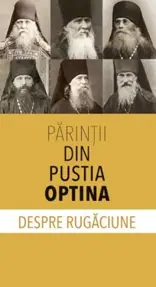 Parintii din Pustia Optina despre rugaciune