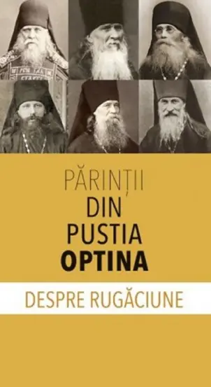 Parintii din Pustia Optina despre rugaciune