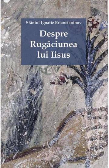 Despre Rugaciunea lui Iisus
