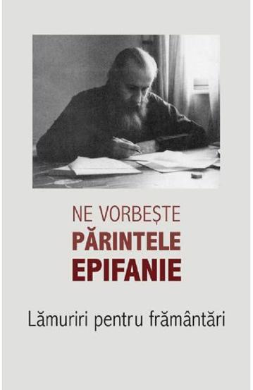 Ne vorbeste parintele Epifanie Vol. 1