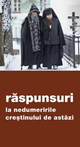 Răspunsuri la nedumeririle creștinului de astăzi