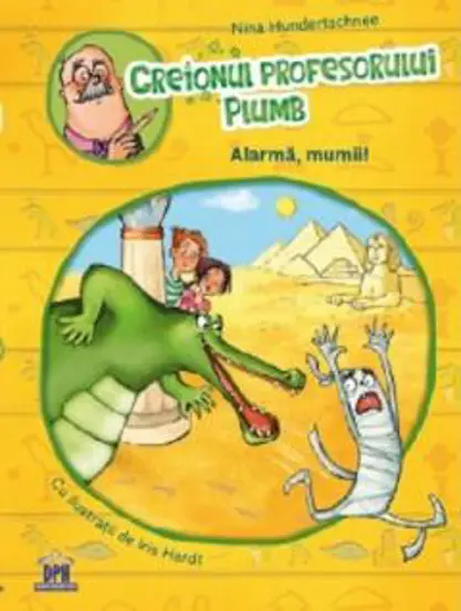 Creionul profesorului Plumb: Alarma, mumii!