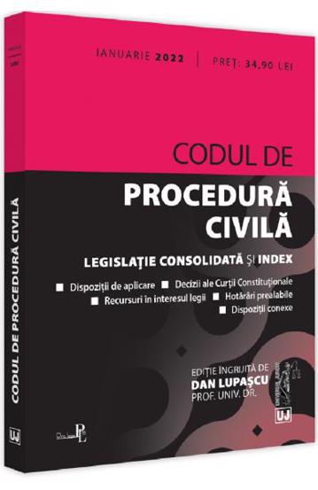 Codul de procedura civila. Ianuarie 2022