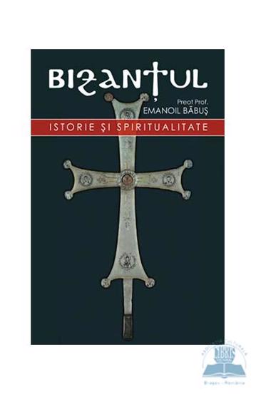 Bizantul, istorie si spiritualitate