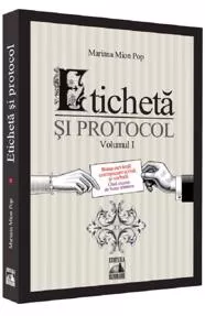 Eticheta si protocol. Vol. 1