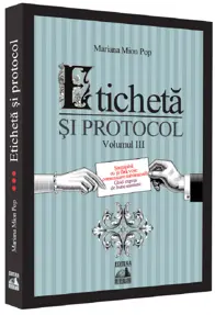 Eticheta si protocol. Vol.3