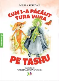 Cum l-a păcălit Tura Vura pe Tashu - Povestile Zurli Vol.3