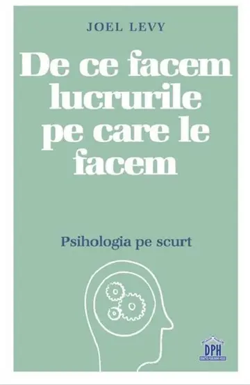 De ce facem lucrurile pe care le facem