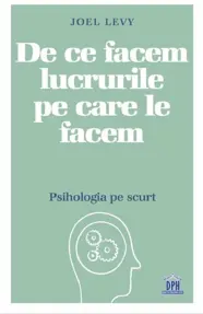 De ce facem lucrurile pe care le facem