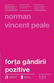 Forta gandirii pozitive. Editia a III-a, revizuita (resigilat)