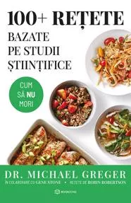 100+ rețete bazate pe studii științifice (resigilat)