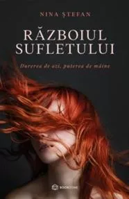 Războiul sufletului. Durerea de azi, puterea de mâine (resigilat)