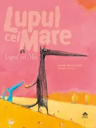 Lupul cel Mare si Lupul cel Mic