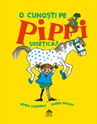 O cunoști pe Pippi Șosețica?