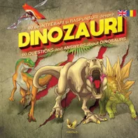 60 de întrebări și răspunsuri despre dinozauri
