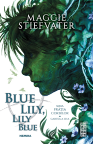 Blue Lily, Lily Blue (Seria Fratia Corbilor, partea a III-a)
