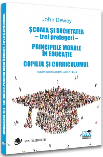 Scoala si societatea – trei prelegeri