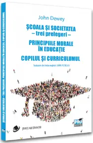 Scoala si societatea – trei prelegeri