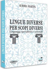 Lingue diverse per scopi diversi: linguaggi specialistici e settoriali