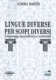 Lingue diverse per scopi diversi: linguaggi specialistici e settoriali